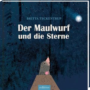 Der Maulwurf und die Sterne von Teckentrup,  Britta