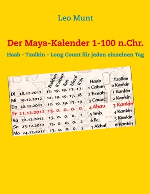 Der Maya-Kalender 1-100 n.Chr. von Munt,  Leo