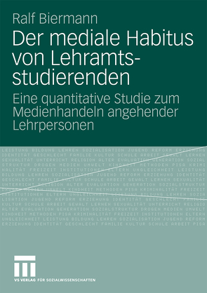 Der mediale Habitus von Lehramtsstudierenden von Biermann,  Ralf