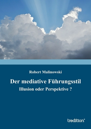 Der mediative Führungsstil von Malinowski,  Robert