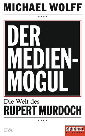Der Medienmogul von Mueller,  Michael, Wolff,  Michael