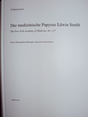 Der medizinische Papyrus Edwin Smith von Kosack,  Wolfgang