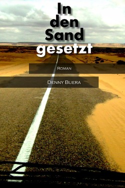 Der Mehrteiler um Kais fatale Entscheidung, die ihn und seine Familie… / In den Sand gesetzt von Buera,  Denny