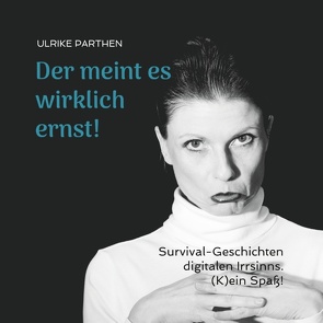 Der meint es wirklich ernst! von Parthen,  Ulrike