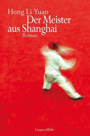 Der Meister aus Shanghai von Yuan,  Hong Li