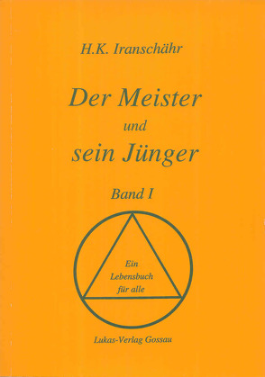 Der Meister und sein Jünger – Band I von Kazemzadeh Iranschähr,  Hossein