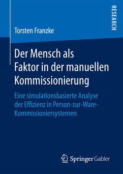 Der Mensch als Faktor in der manuellen Kommissionierung von Franzke,  Torsten