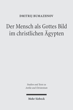 Der Mensch als Gottes Bild im christlichen Ägypten von Bumazhnov,  Dmitrij