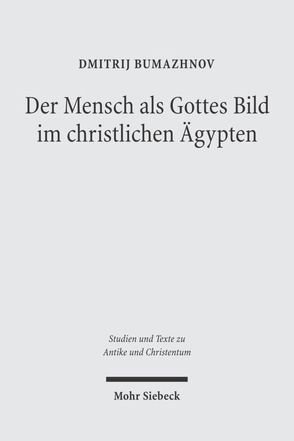 Der Mensch als Gottes Bild im christlichen Ägypten von Bumazhnov,  Dmitrij