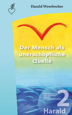 Der Mensch als unerschöpfliche Quelle von Wessbecher,  Harald