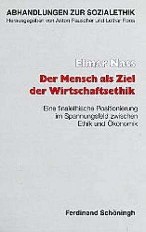 Der Mensch als Ziel der Wirtschaftsethik von Nass,  Elmar