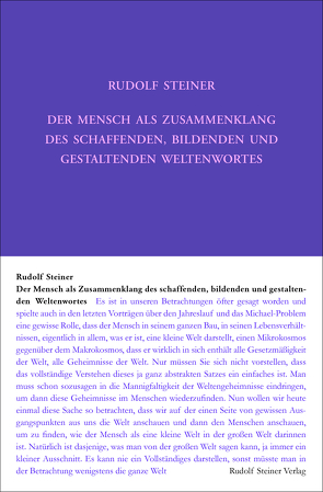 Der Mensch als Zusammenklang des schaffenden, bildenden und gestaltenden Weltenwortes von Steiner,  Rudolf