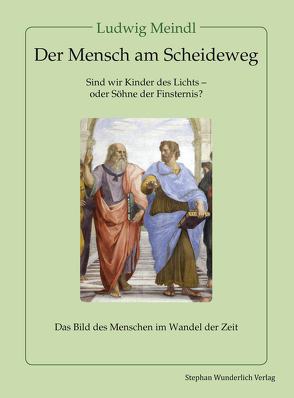 Der Mensch am Scheideweg von Meindl,  Ludwig