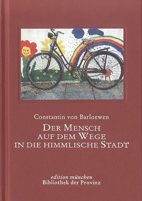 Der Mensch auf dem Weg in die himmlische Stadt von Barloewen,  Constantin von, Welker,  Andrea