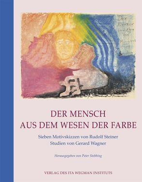 Der Mensch aus dem Wesen der Farbe von Selg,  Peter, Stebbing,  Peter