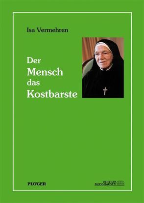 Der Mensch – das Kostbarste von Vermehren,  Isa