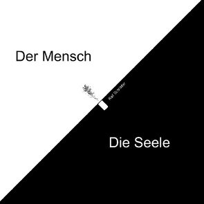 Der Mensch Die Seele von Schröder,  Ralf