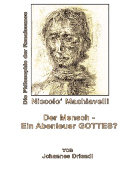 Der Mensch – Ein Abenteuer Gottes von Driendl,  Johannes