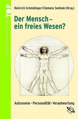 Der Mensch – ein freies Wesen? von Heinrich,  Schmidinger, Sedmak,  Clemens