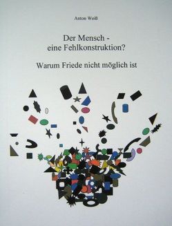 Der Mensch – eine Fehlkonstruktion? von Weiß,  Anton