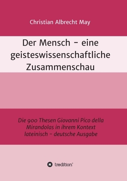 Der Mensch – eine geisteswissenschaftliche Zusammenschau von May,  Christian Albrecht