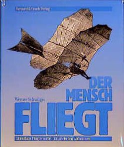 Der Mensch fliegt von Schwipps,  Werner