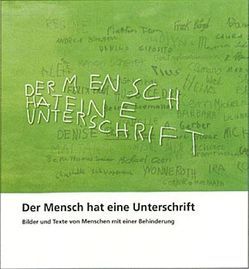 Der Mensch hat eine Unterschrift von Grimm,  Rüdiger, Volbehr,  Hartwig