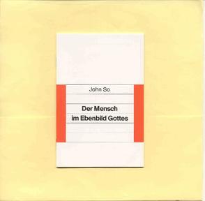 Der Mensch im Ebenbild Gottes von So,  John
