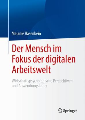 Der Mensch im Fokus der digitalen Arbeitswelt von Hasenbein,  Melanie