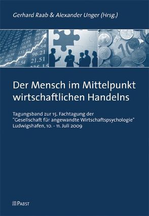 Der Mensch im Mittelpunkt wirtschaftlichen Handelns von Raab,  Gerhard, Unger,  Alexander