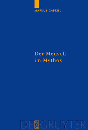 Der Mensch im Mythos von Gabriel,  Markus