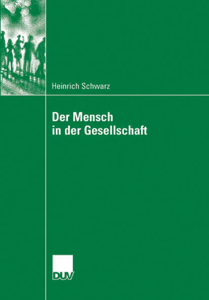 Der Mensch in der Gesellschaft von Schwarz,  Heinrich