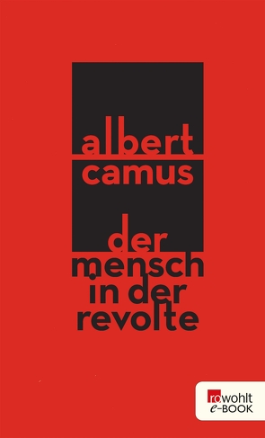 Der Mensch in der Revolte von Bondy,  François, Camus,  Albert, Schlocker,  Georges, Streller,  Justus