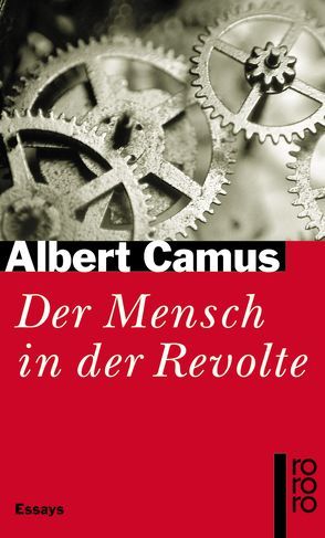 Der Mensch in der Revolte von Bondy,  François, Camus,  Albert, Schlocker,  Georges, Streller,  Justus