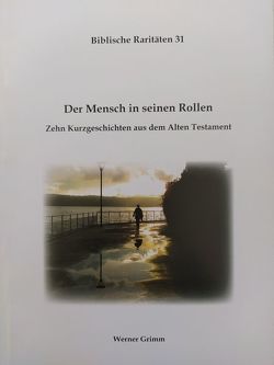 Der Mensch in seinen Rollen von Grimm,  Werner