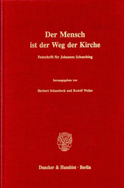 Der Mensch ist der Weg der Kirche. von Schambeck,  Herbert, Weiler,  Rudolf