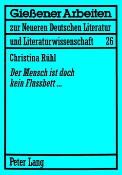 «Der Mensch ist doch kein Flussbett…» von Rühl,  Christina