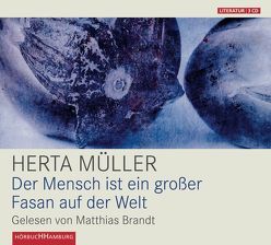 Der Mensch ist ein großer Fasan auf der Welt von Brandt,  Matthias, Mueller,  Herta