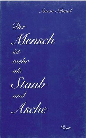 Der Mensch ist mehr als Staub und Asche von Schmid,  Anton