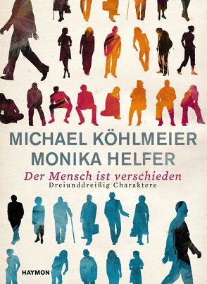 Der Mensch ist verschieden von Helfer,  Monika, Köhlmeier,  Michael