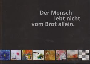 Der Mensch lebt nicht vom Brot allein.