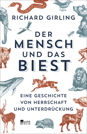 Der Mensch und das Biest von Girling,  Richard, Kober,  Hainer