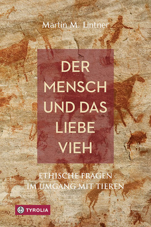 Der Mensch und das liebe Vieh von Amor,  Christoph J., Lintner,  Martin M., Moling,  Markus