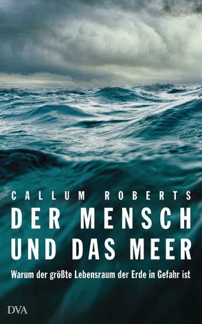 Der Mensch und das Meer von Roberts,  Callum, Vogel,  Sebastian