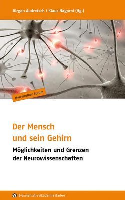 Der Mensch und sein Gehirn von Audretsch,  Jürgen, Becker,  Patrick, Himmelbach,  Marc, Hohmann,  Jochen, Mey,  Jörg, Nagorni,  Klaus, Oehler,  Jochen, Stieber,  Ralf, Vaas,  Rüdiger