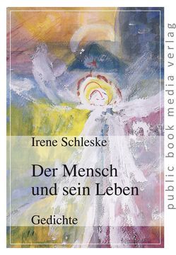 Der Mensch und sein Leben von Schleske,  Irene