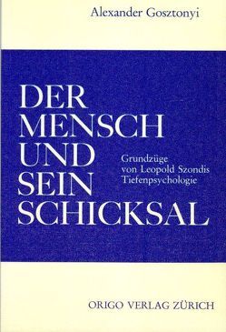 Der Mensch und sein Schicksal von Gosztonyi,  Alexander