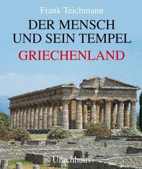 Der Mensch und sein Tempel von Teichmann,  Frank