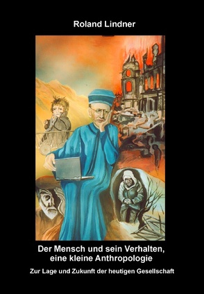Der Mensch und sein Verhalten, eine kleine Anthropologie von Lindner,  Roland