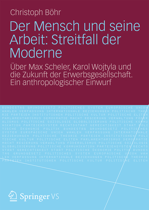 Der Mensch und seine Arbeit: Streitfall der Moderne von Böhr,  Christoph